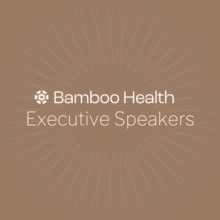 View Bamboo Health Executive Presenters
