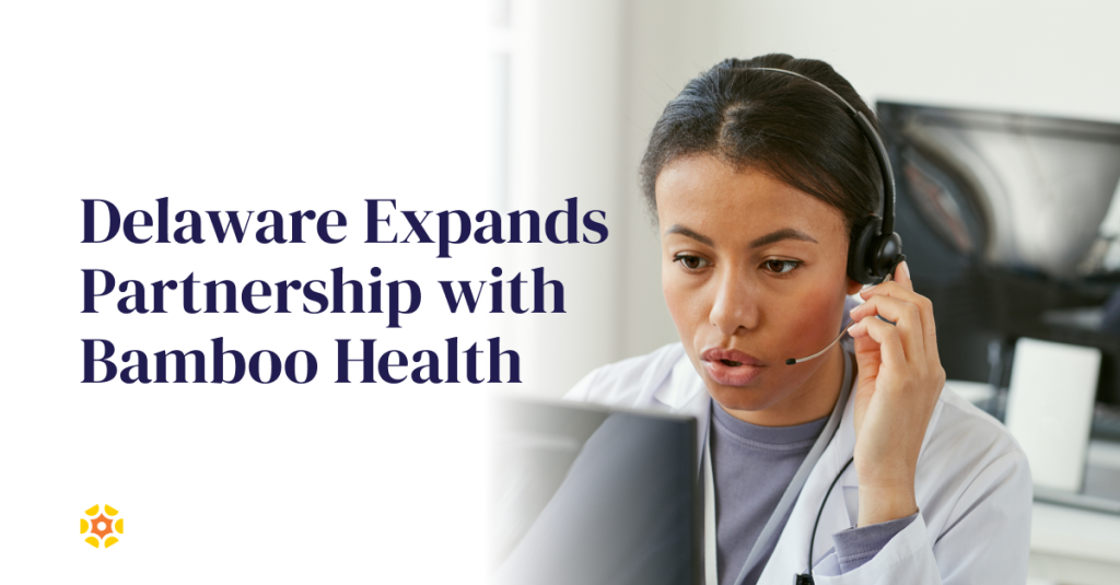 State of Delaware Selects Bamboo Health’s Behavioral Health Care Coordination Suite to Connect and Inform Providers Across the State